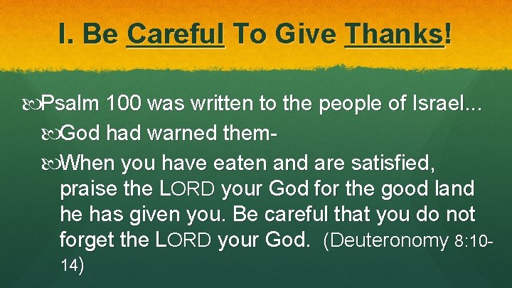 I. Be Careful To Give Thanks! Psalm 100 was written to the people of