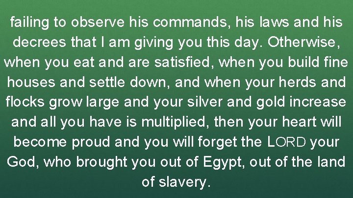 failing to observe his commands, his laws and his decrees that I am giving