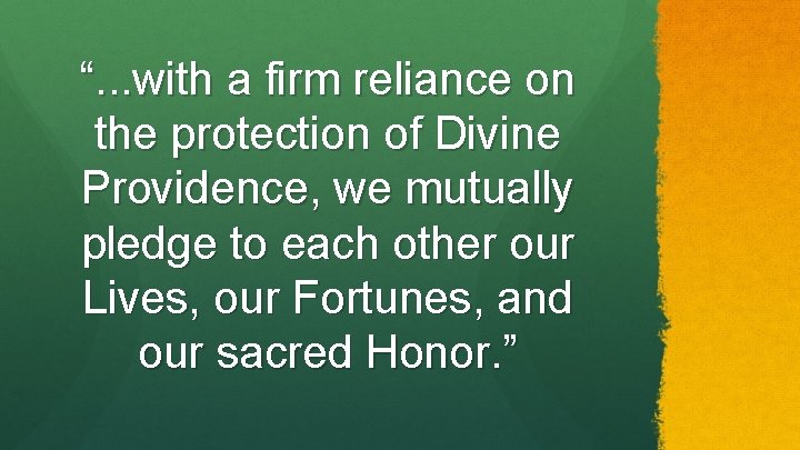 “. . . with a firm reliance on the protection of Divine Providence, we