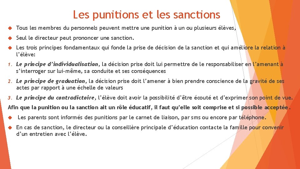 Les punitions et les sanctions Tous les membres du personnels peuvent mettre une punition