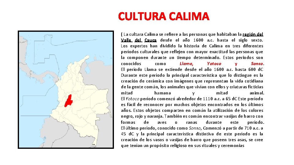 CULTURA CALIMA ( La cultura Calima se refiere a las personas que habitaban la CULTURA CALIMA ( La cultura Calima se refiere a las personas que habitaban la