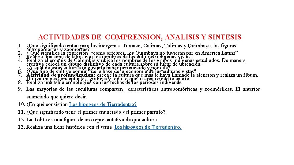ACTIVIDADES DE COMPRENSION, ANALISIS Y SINTESIS 1. 2. 3. 4. 5. 6. 7. 8. ACTIVIDADES DE COMPRENSION, ANALISIS Y SINTESIS 1. 2. 3. 4. 5. 6. 7. 8.
