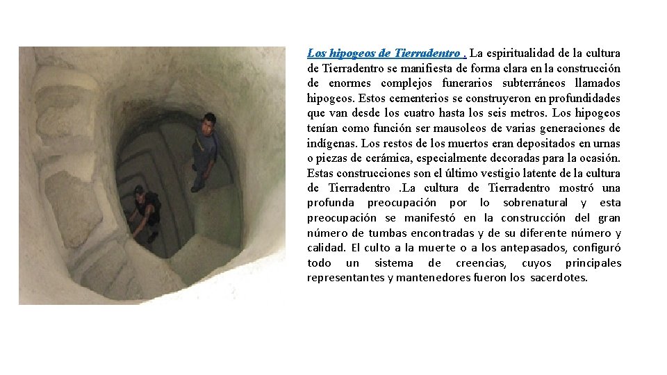 Los hipogeos de Tierradentro. La espiritualidad de la cultura de Tierradentro se manifiesta de Los hipogeos de Tierradentro. La espiritualidad de la cultura de Tierradentro se manifiesta de