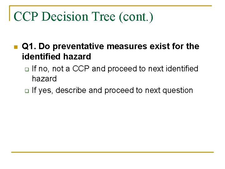 CCP Decision Tree (cont. ) n Q 1. Do preventative measures exist for the