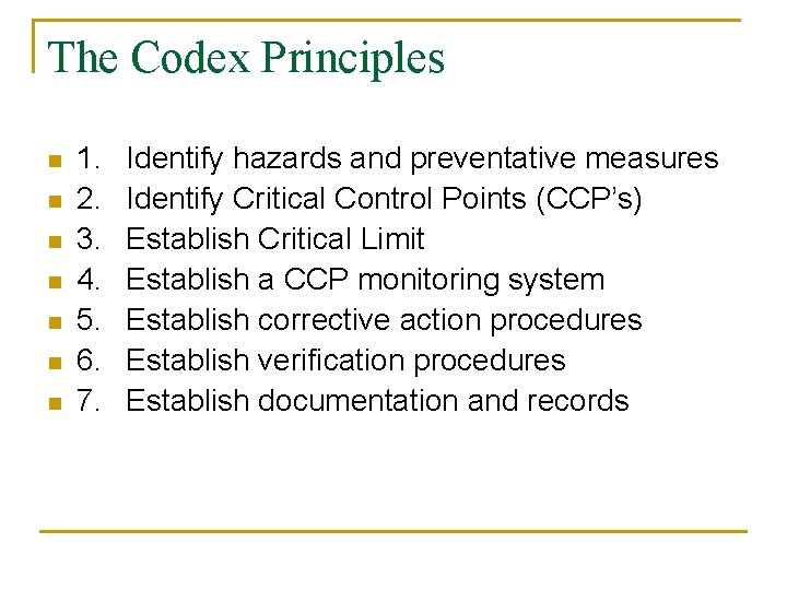 The Codex Principles n n n n 1. 2. 3. 4. 5. 6. 7.