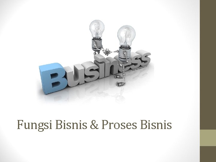 Fungsi Bisnis & Proses Bisnis 