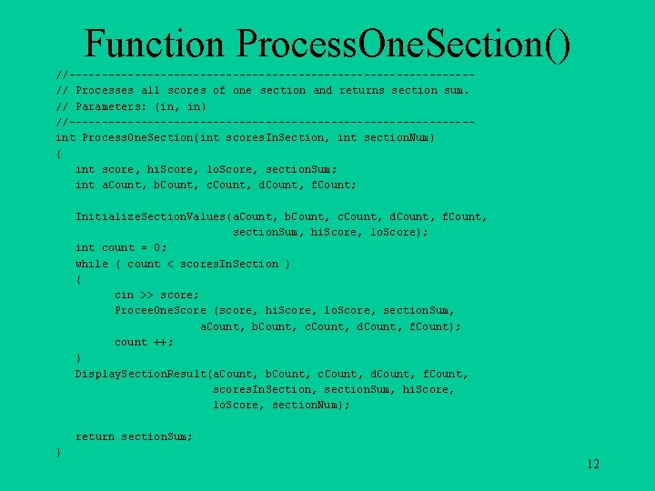 Function Process. One. Section() //-------------------------------// Processes all scores of one section and returns section