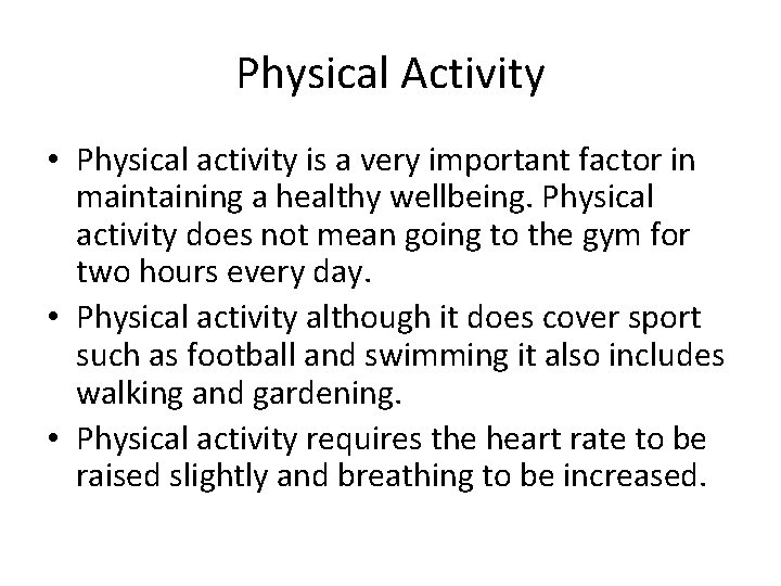 Physical Activity • Physical activity is a very important factor in maintaining a healthy