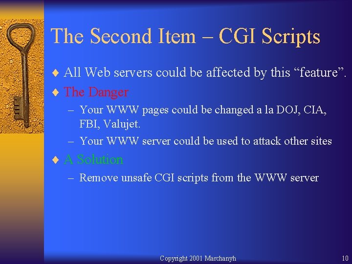 The Second Item – CGI Scripts ¨ All Web servers could be affected by