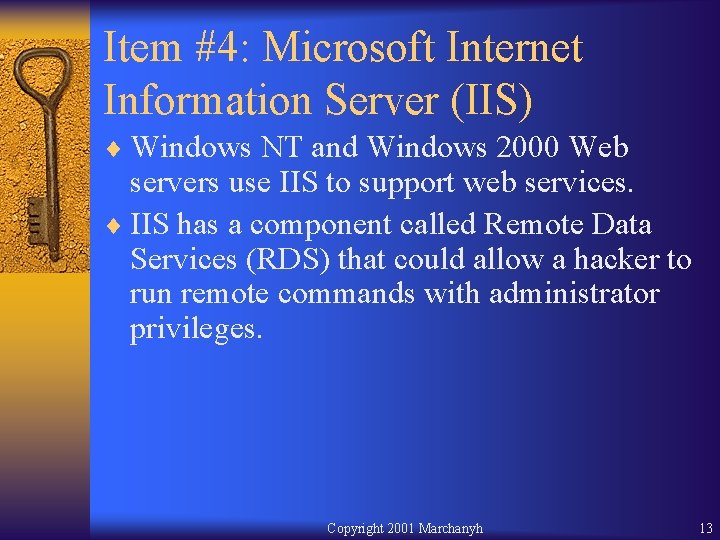 Item #4: Microsoft Internet Information Server (IIS) ¨ Windows NT and Windows 2000 Web