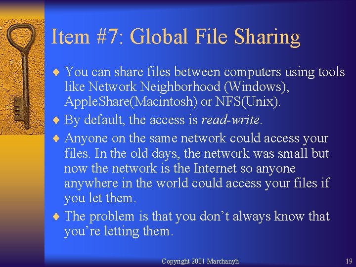 Item #7: Global File Sharing ¨ You can share files between computers using tools