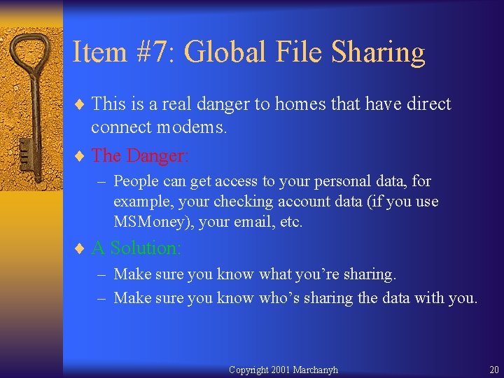 Item #7: Global File Sharing ¨ This is a real danger to homes that