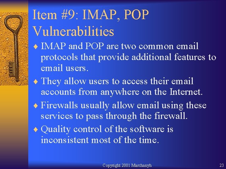 Item #9: IMAP, POP Vulnerabilities ¨ IMAP and POP are two common email protocols