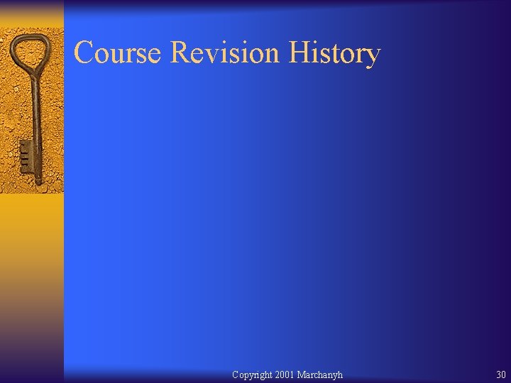 Course Revision History Copyright 2001 Marchanyh 30 