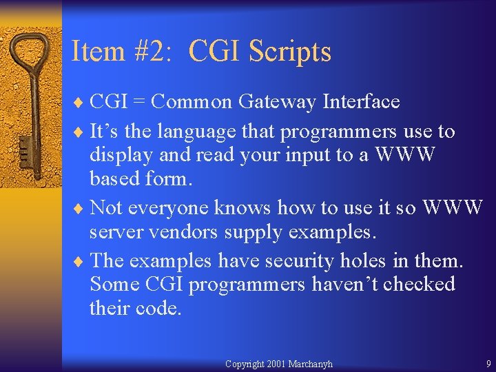 Item #2: CGI Scripts ¨ CGI = Common Gateway Interface ¨ It’s the language