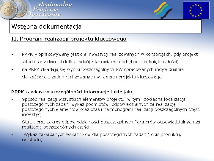 Wstępna dokumentacja II. Program realizacji projektu kluczowego § PRPK – opracowywany jest dla inwestycji