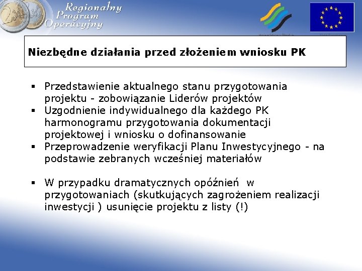 Niezbędne działania przed złożeniem wniosku PK § Przedstawienie aktualnego stanu przygotowania projektu - zobowiązanie