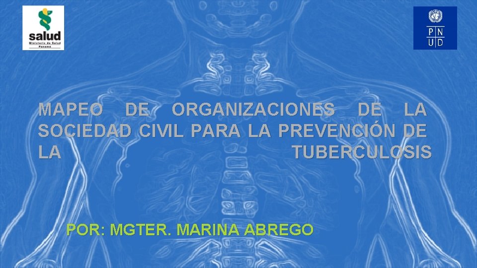 MAPEO DE ORGANIZACIONES DE LA SOCIEDAD CIVIL PARA LA PREVENCIÓN DE LA TUBERCULOSIS POR: