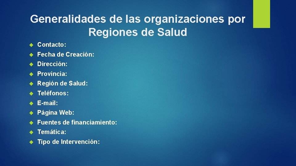 Generalidades de las organizaciones por Regiones de Salud Contacto: Fecha de Creación: Dirección: Provincia: