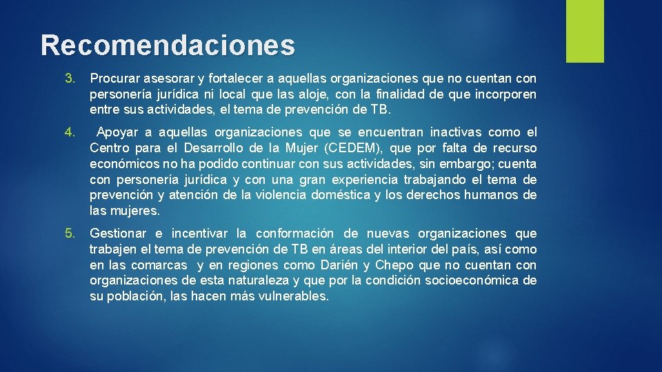 Recomendaciones 3. Procurar asesorar y fortalecer a aquellas organizaciones que no cuentan con personería