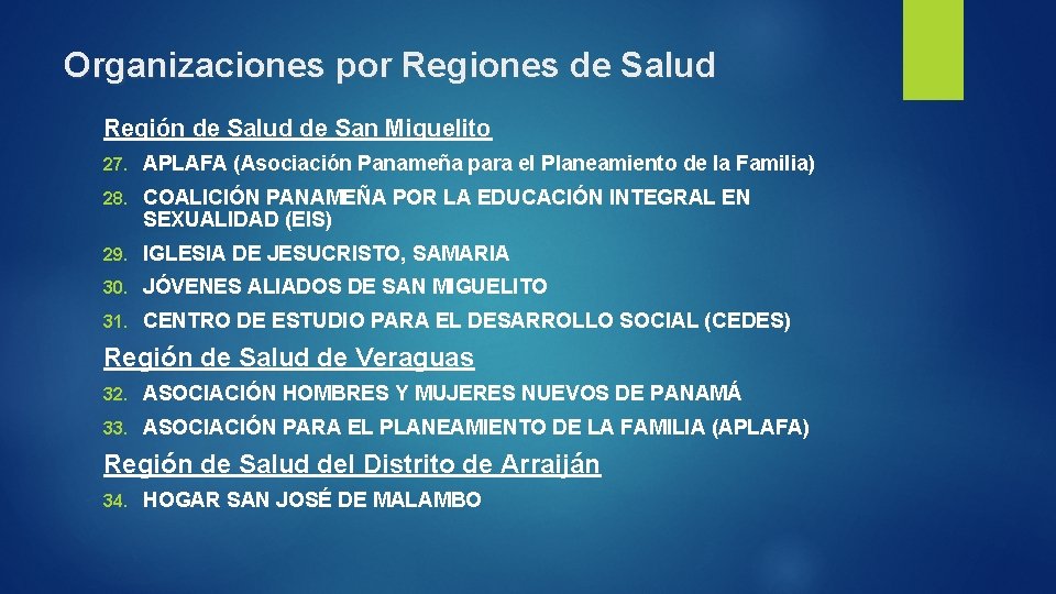 Organizaciones por Regiones de Salud Región de Salud de San Miguelito 27. APLAFA (Asociación