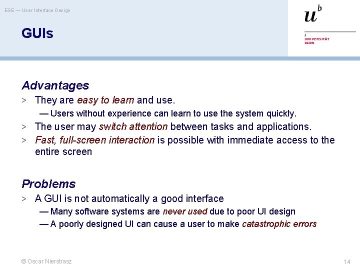 ESE — User Interface Design GUIs Advantages > They are easy to learn and