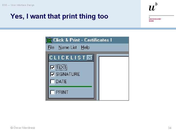 ESE — User Interface Design Yes, I want that print thing too © Oscar