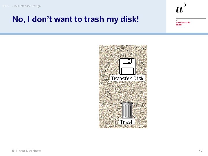 ESE — User Interface Design No, I don’t want to trash my disk! ©