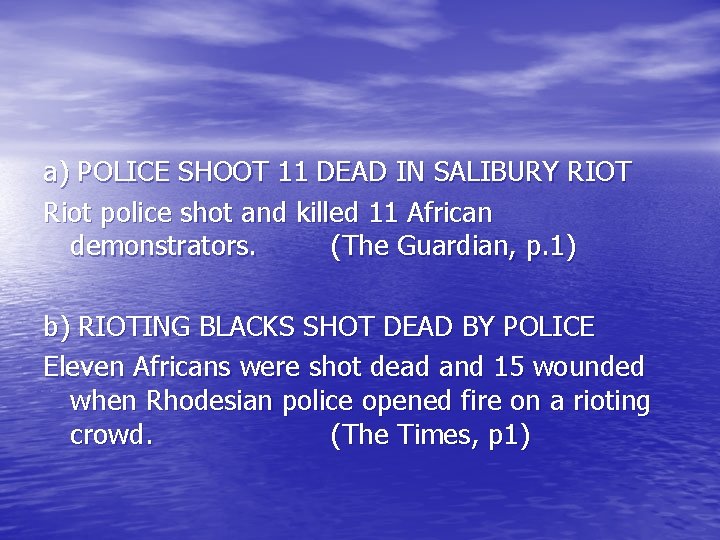 a) POLICE SHOOT 11 DEAD IN SALIBURY RIOT Riot police shot and killed 11