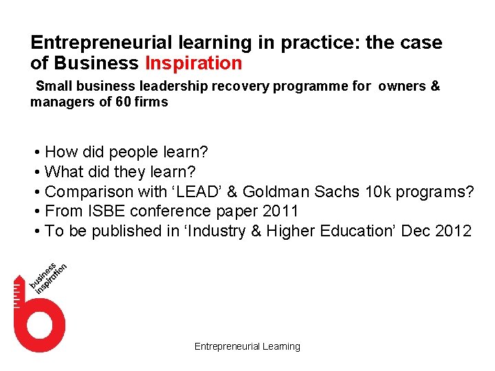 Entrepreneurial learning in practice: the case of Business Inspiration Small business leadership recovery programme