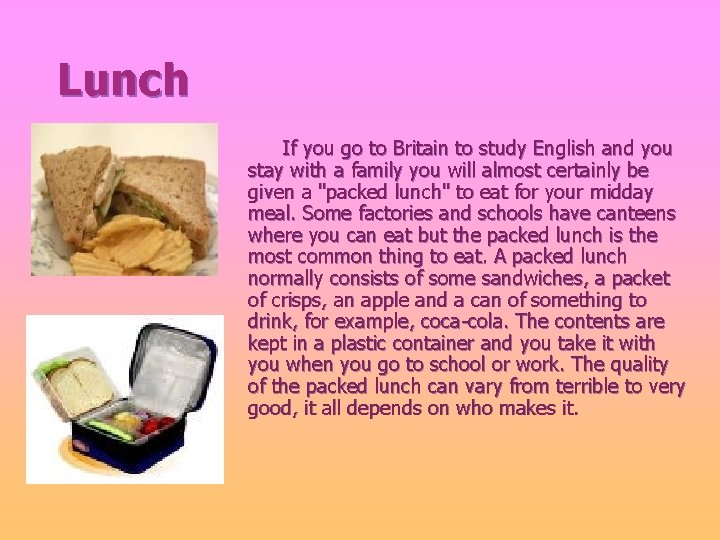  Lunch If you go to Britain to study English and you stay with