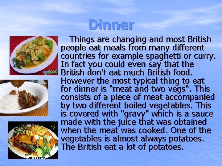 Dinner Things are changing and most British people eat meals from many different countries