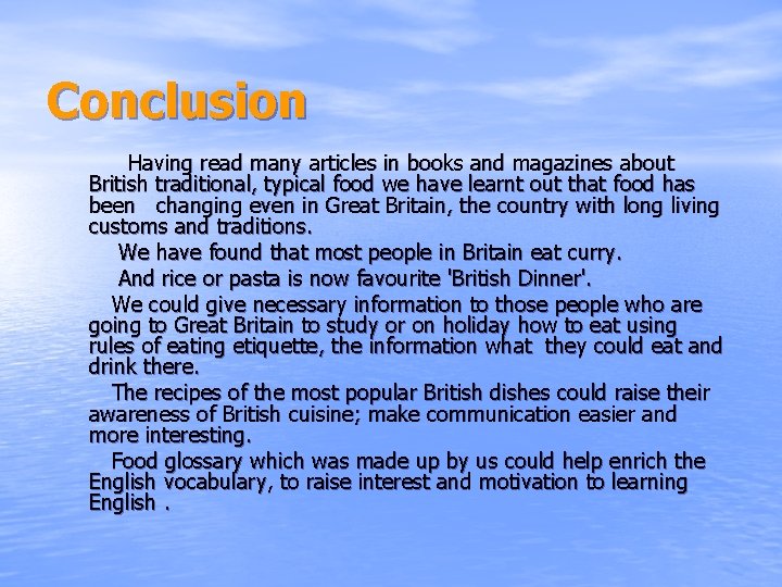 Conclusion Having read many articles in books and magazines about British traditional, typical food