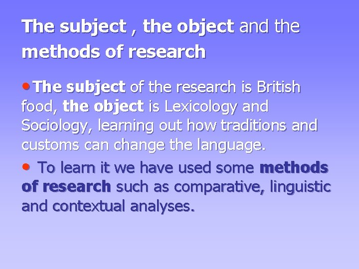The subject , the object and the methods of research • The subject of