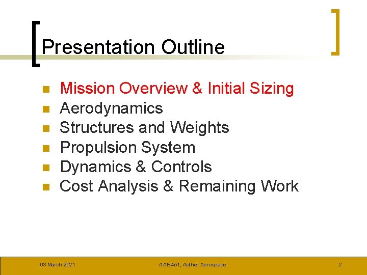 Presentation Outline n n n Mission Overview & Initial Sizing Aerodynamics Structures and Weights