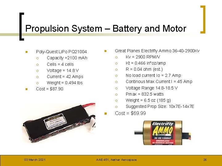 Propulsion System – Battery and Motor n n Poly-Quest Li. Po PQ 21004 ¡