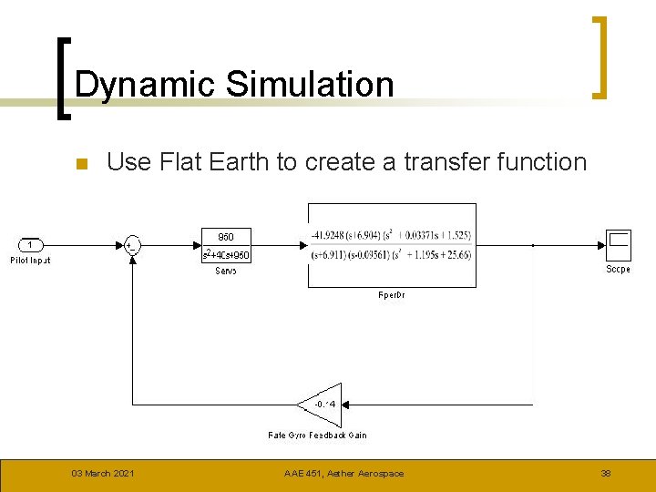 Dynamic Simulation n Use Flat Earth to create a transfer function 03 March 2021