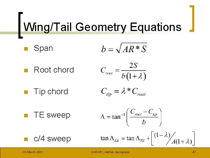 Wing/Tail Geometry Equations n Span n Root chord n Tip chord n TE sweep