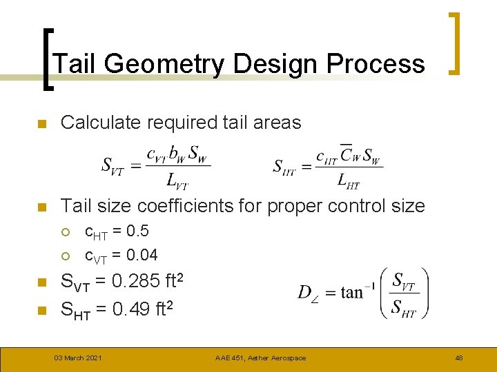 Tail Geometry Design Process n Calculate required tail areas n Tail size coefficients for