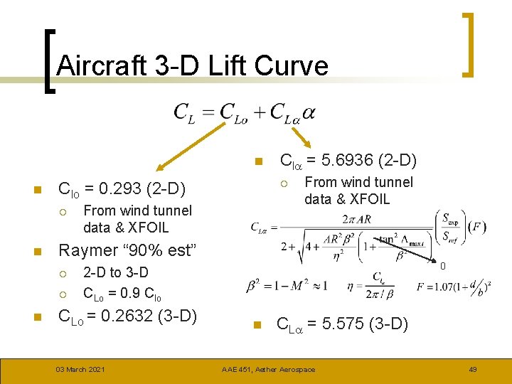 Aircraft 3 -D Lift Curve n n Clo = 0. 293 (2 -D) ¡