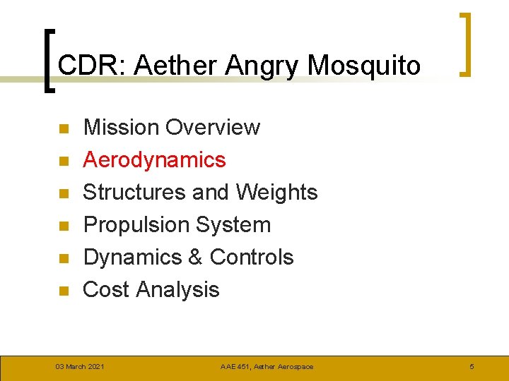 CDR: Aether Angry Mosquito n n n Mission Overview Aerodynamics Structures and Weights Propulsion