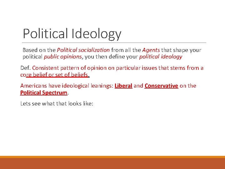 Political Ideology Based on the Political socialization from all the Agents that shape your