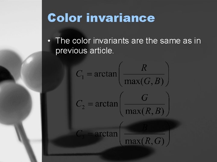 Color invariance • The color invariants are the same as in previous article. 