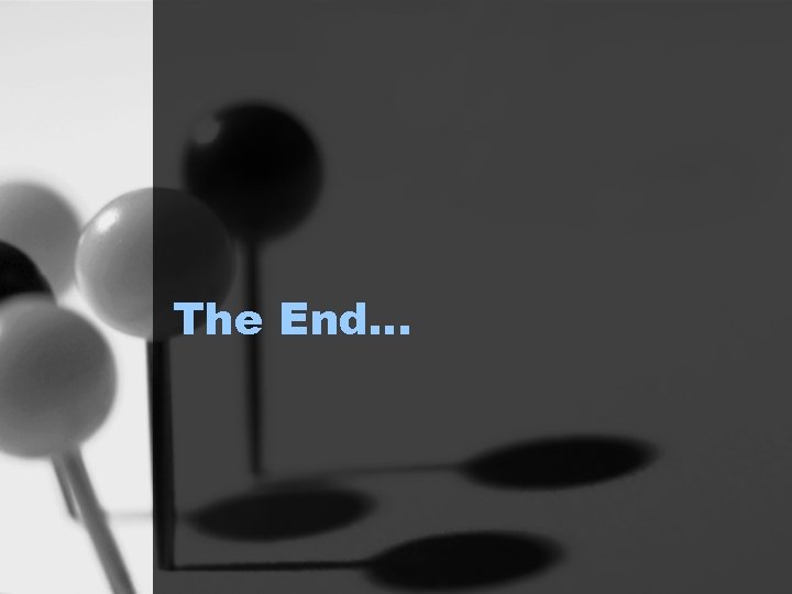 The End… 