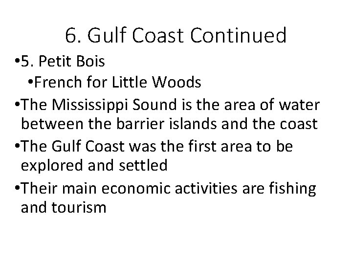 6. Gulf Coast Continued • 5. Petit Bois • French for Little Woods • 6. Gulf Coast Continued • 5. Petit Bois • French for Little Woods •