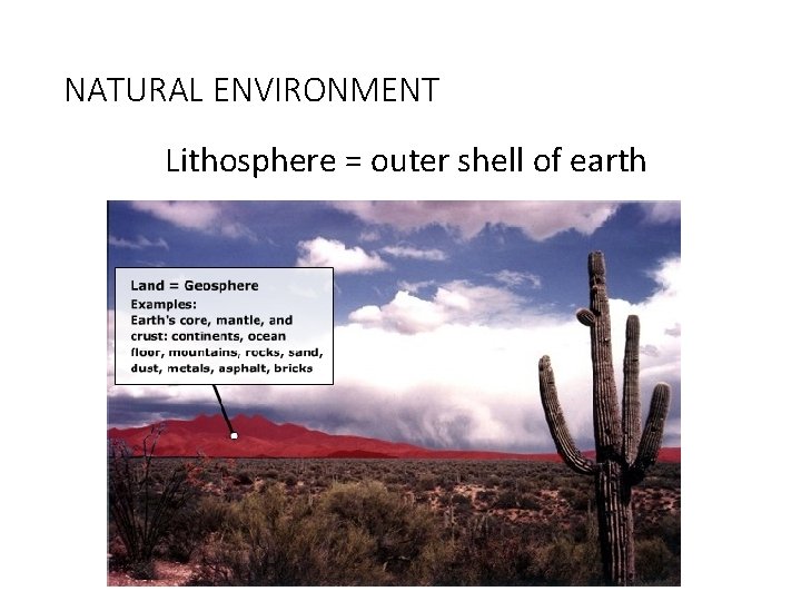 NATURAL ENVIRONMENT Lithosphere = outer shell of earth NATURAL ENVIRONMENT Lithosphere = outer shell of earth