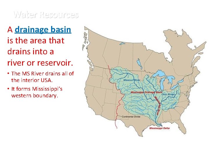 Water Resources A drainage basin is the area that drains into a river or Water Resources A drainage basin is the area that drains into a river or
