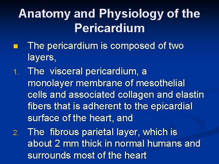 Anatomy and Physiology of the Pericardium n 1. 2. The pericardium is composed of
