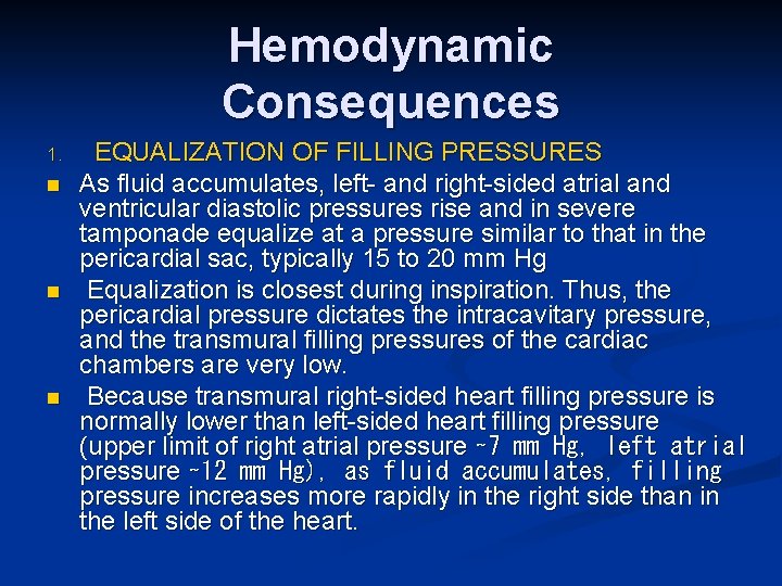 Hemodynamic Consequences 1. n n n EQUALIZATION OF FILLING PRESSURES As fluid accumulates, left-