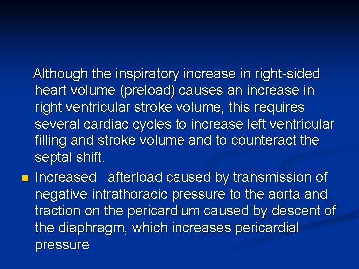 Although the inspiratory increase in right-sided heart volume (preload) causes an increase in right